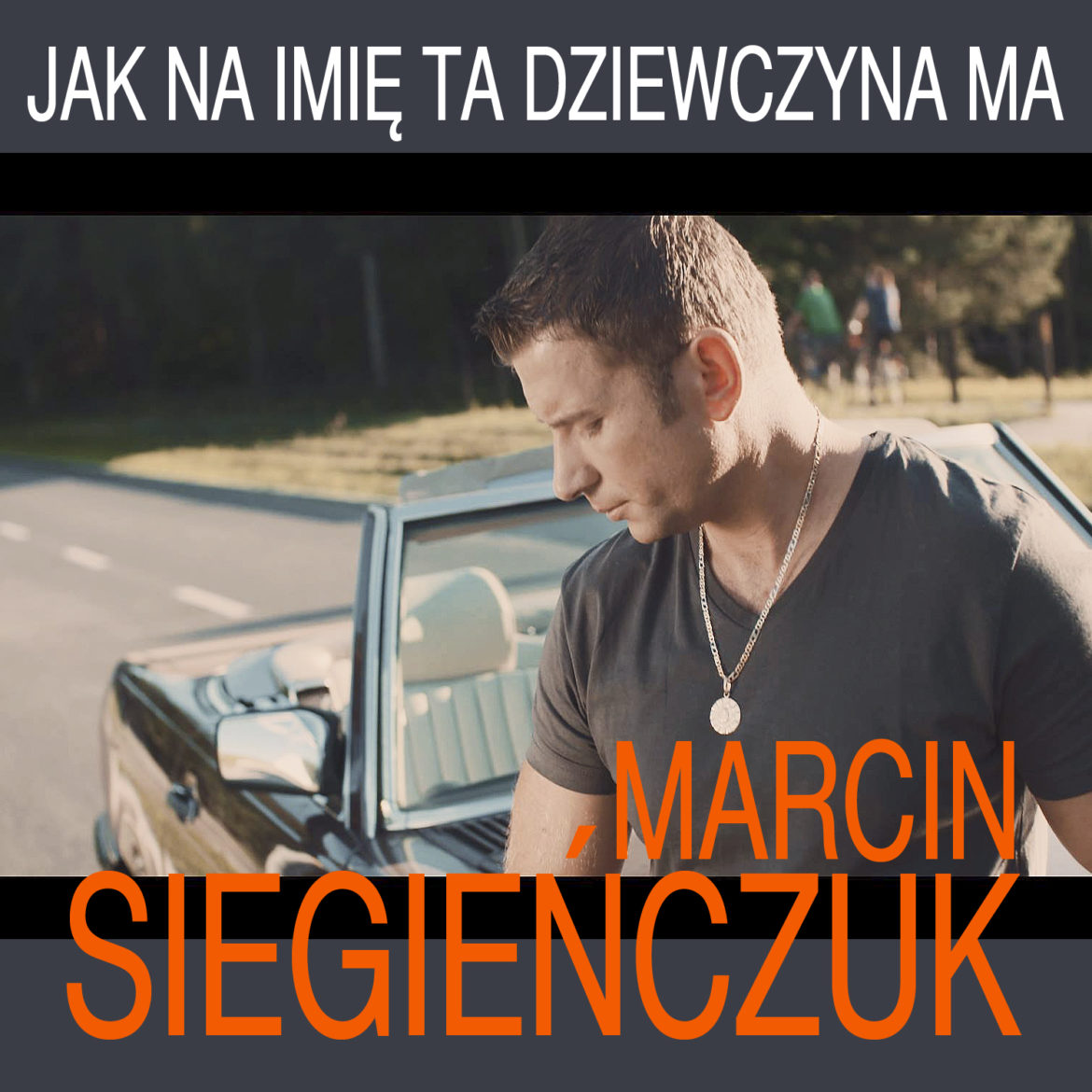 Marcin Siegienczuk - Jak Na Imie Ta Dziewczyna Ma (Extended)
